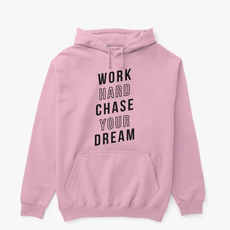 Work Hard Chase your dream