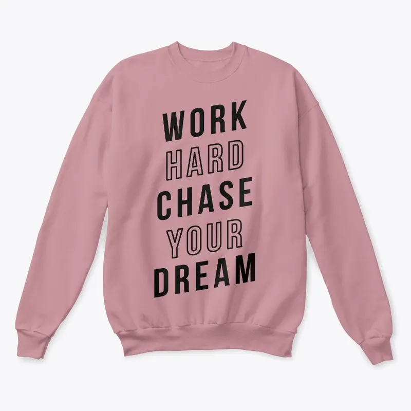 Work Hard Chase your dream